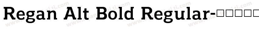 Regan Alt Bold Regular字体转换